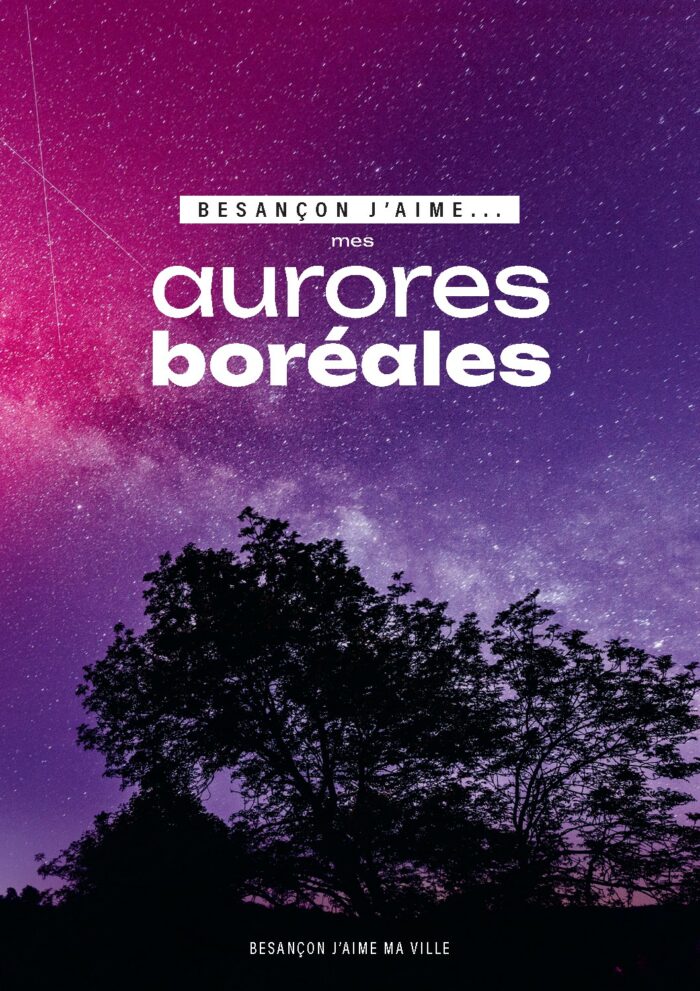LIVRET "Besançon, j'aime mes aurores boréales"